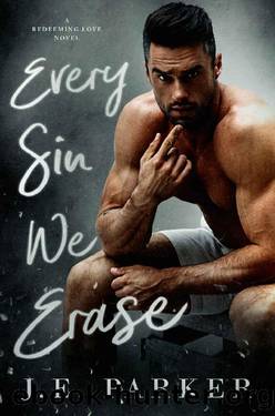 Every Sin We Erase (Redeeming Love Book 8) by J.E. Parker