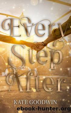 Every Step After: A Sweet Romance with Mystery by Kate Goodwin