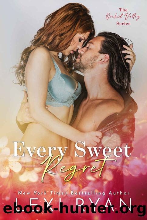 Every Sweet Regret: Orchid Valley, Book 2 by Ryan Lexi