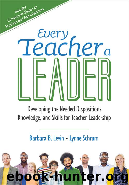 Every Teacher a Leader by Barbara B. Levin & Lynne Schrum