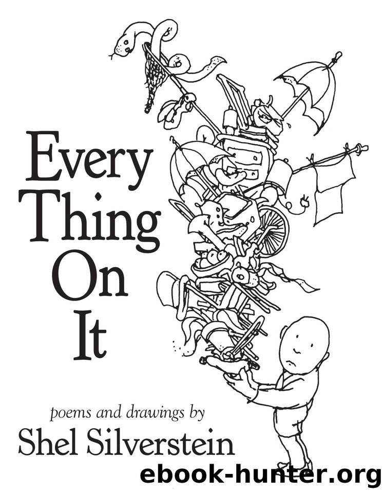 Every Thing On It by Shel Silverstein