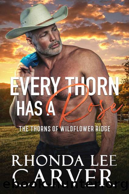 Every Thorn Has A Rose by Rhonda Lee Carver