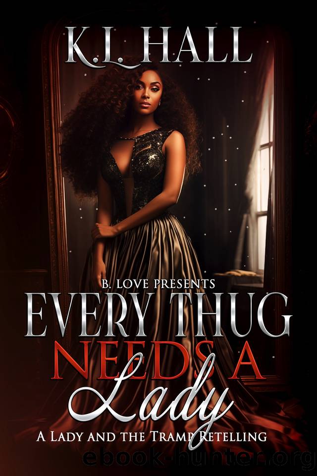 Every Thug Needs a Lady by Hall K.L