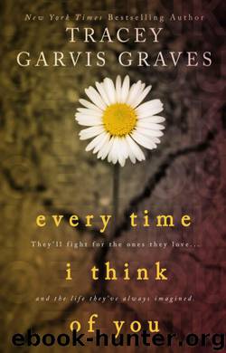 Every Time I Think of You by Tracey Garvis-Graves