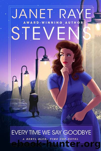Every Time We Say Goodbye by Janet Raye Stevens