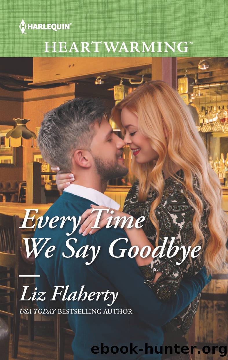Every Time We Say Goodbye by Liz Flaherty