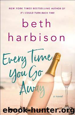 Every Time You Go Away by Beth Harbison