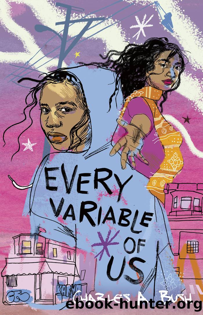 Every Variable of Us by Charles A. Bush