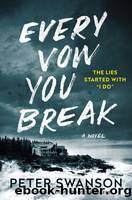 Every Vow You Break by Swanson Peter