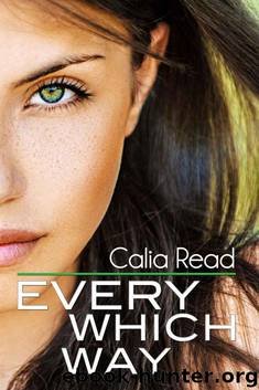 Every Which Way by Calia Read