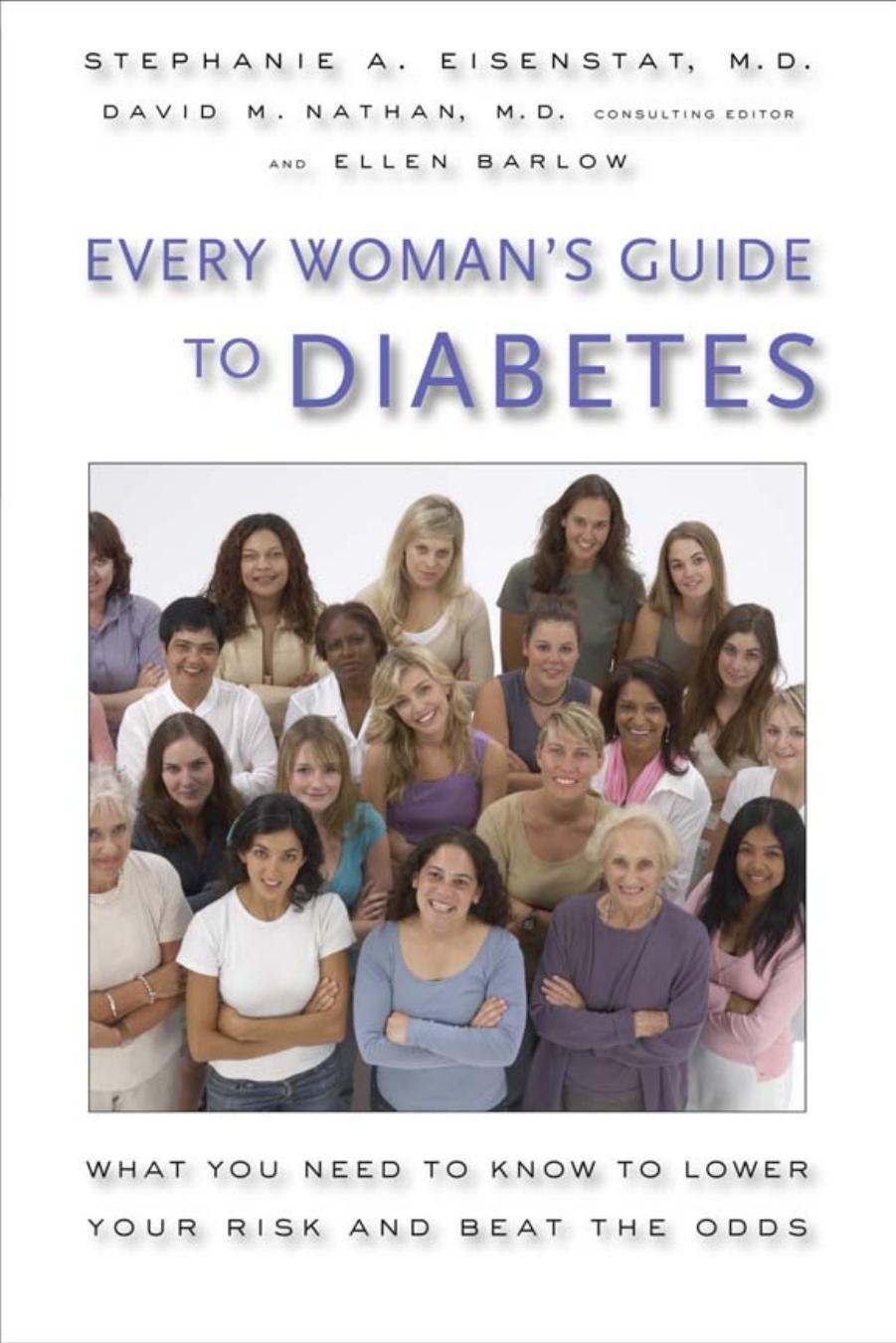 Every Woman's Guide to Diabetes: What You Need to Know to Lower Your Risk and Beat the Odds by unknow