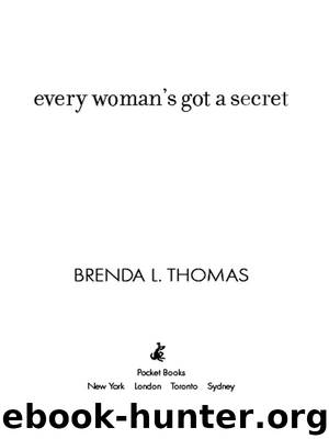 Every Womans Got a Secret by Brenda L. Thomas