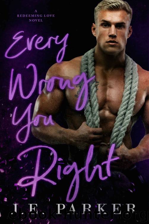 Every Wrong You Right: A Redeeming Love Novel (Book 6) by Parker J.E