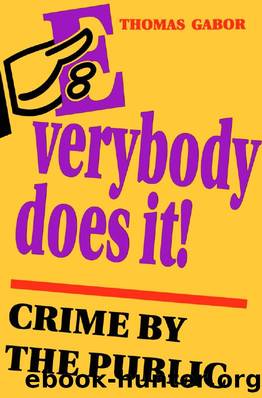 Everybody Does It!: Crime by the Public by Thomas Gabor