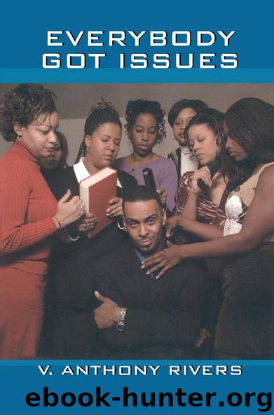 Everybody Got Issues by V. Anthony Rivers