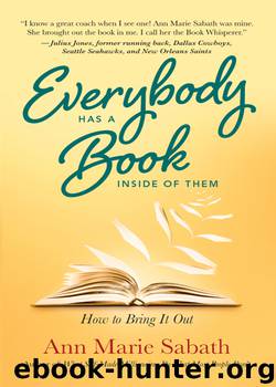 Everybody Has A Book Inside of Them by Ann Marie Sabath