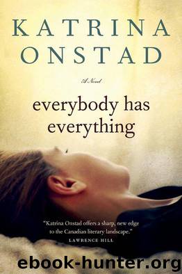 Everybody Has Everything by Katrina Onstad