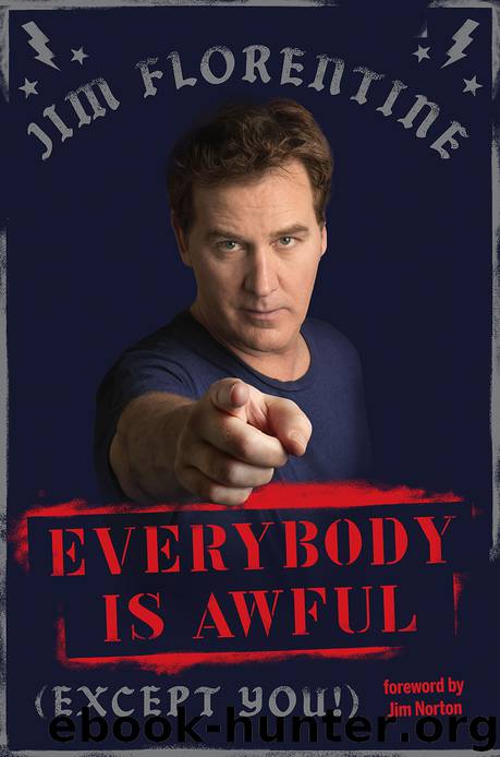 Everybody Is Awful_Except You! by Jim Florentine