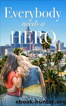 Everybody Needs a Hero by KC Luck