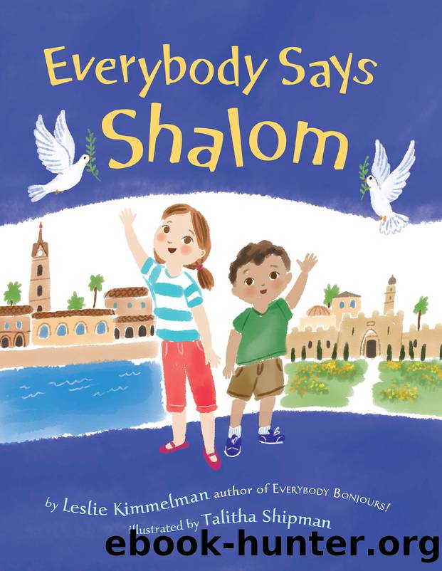 Everybody Says Shalom by Leslie Kimmelman