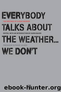 Everybody Talks About the Weather . . . We Don't by Ulrike Meinhof