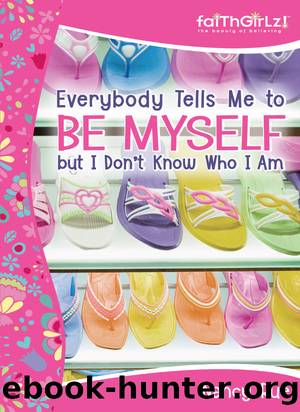 Everybody Tells Me to Be Myself but I Don't Know Who I Am by Nancy N. Rue