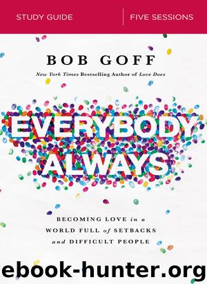 Everybody, Always Study Guide by Bob Goff