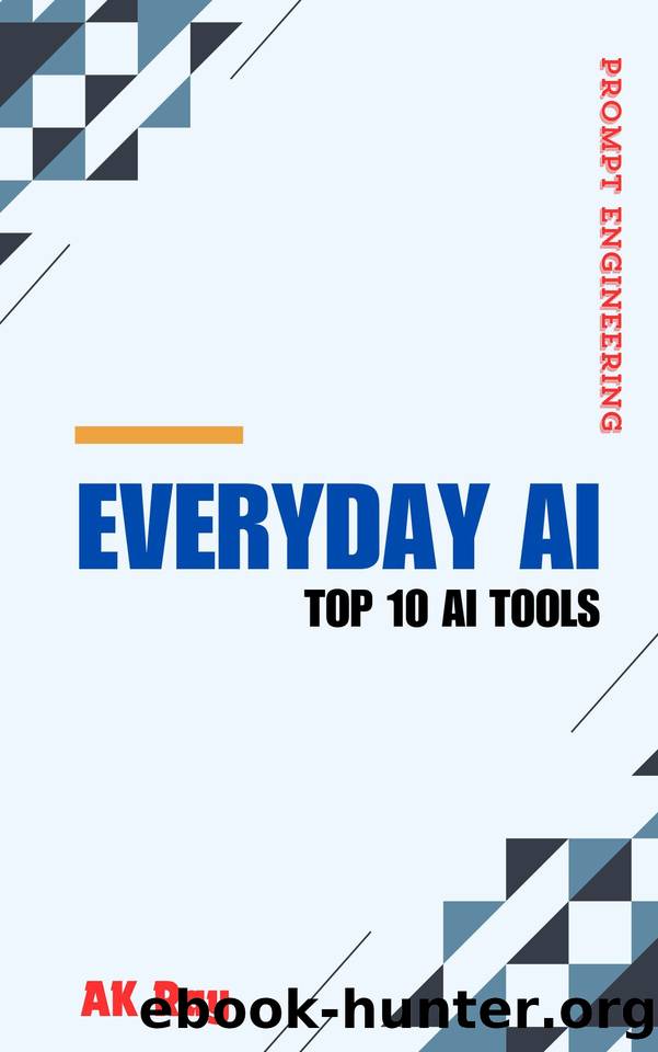 Everyday AI : Top 10 AI Tools for Daily use by Ray Amitesh Kumar