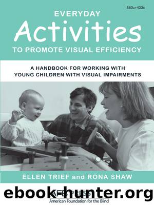 Everyday Activities to Promote Visual Efficiency by Trief Ellen;Shaw Rona;