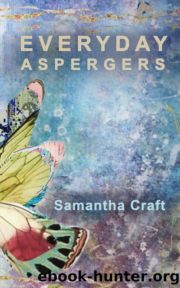 Everyday Aspergers: A Journey on the Autism Spectrum by Craft Samantha