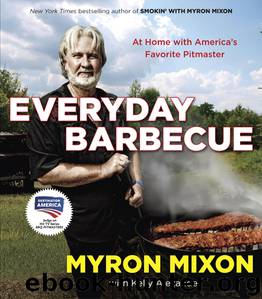 Everyday Barbecue by Myron Mixon