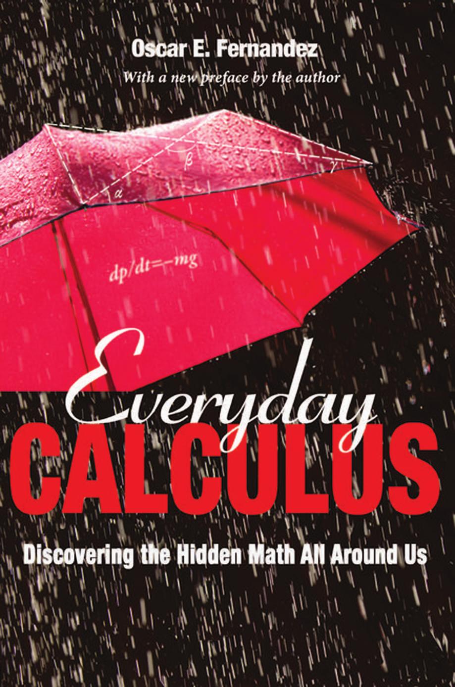 Everyday Calculus: Discovering the Hidden Math All Around Us by Oscar Fernandez