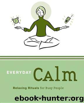 Everyday Calm: Relaxing Rituals for Busy People by Darrin Zeer & Cindy Luu (illustrator)