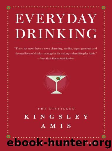 Everyday Drinking: The Distilled Kingsley Amis by Kingsley Amis