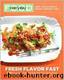 Everyday Food: Fresh Flavor Fast: 250 Easy, Delicious Recipes for Any Time of Day by Magazine Martha Stewart Living