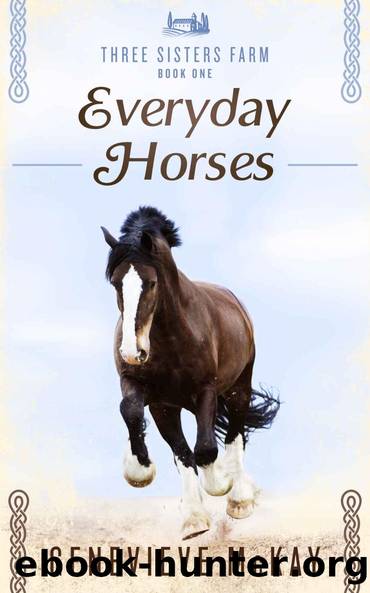 Everyday Horses (Three Sisters Farm Book 1) by Genevieve Mckay