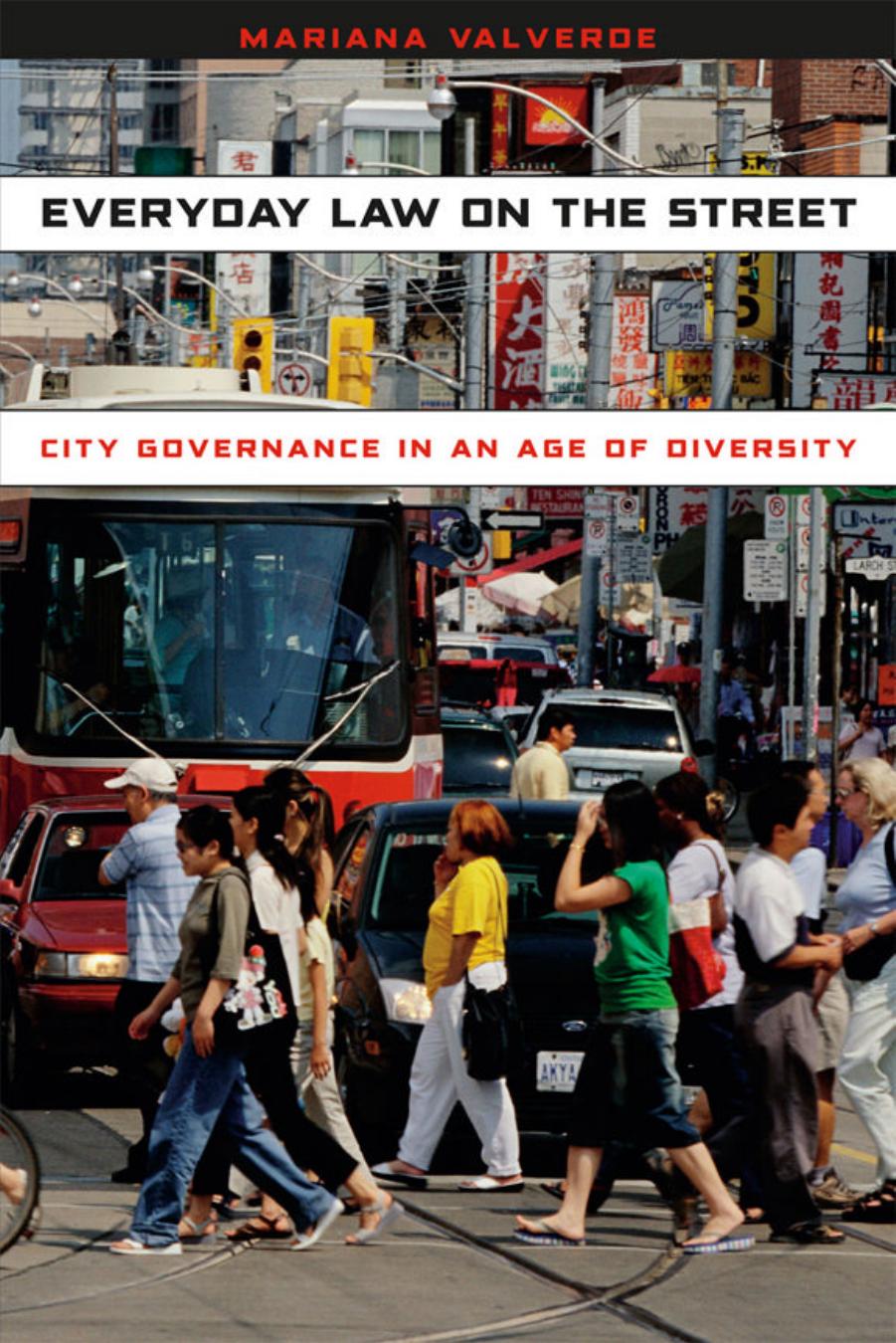 Everyday Law on the Street â City Governance in an Age of Diversity (Chicago Series in Law and Society) by Mariana Valverde