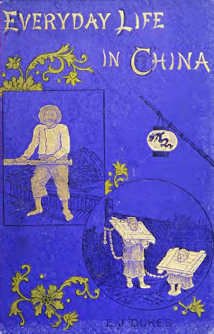Everyday Life in China or Scenes along River and Road in Fuh-Kien by Edwin Joshua Dukes