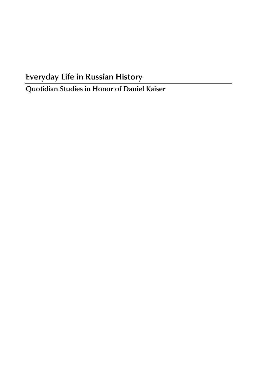 Everyday Life in Russian History: Quotidian Studies in Honor of Daniel Kaiser by Daniel H. Kaiser; Gary Marker; Joan Neuberger; Marshall T. Poe; Susan Rupp