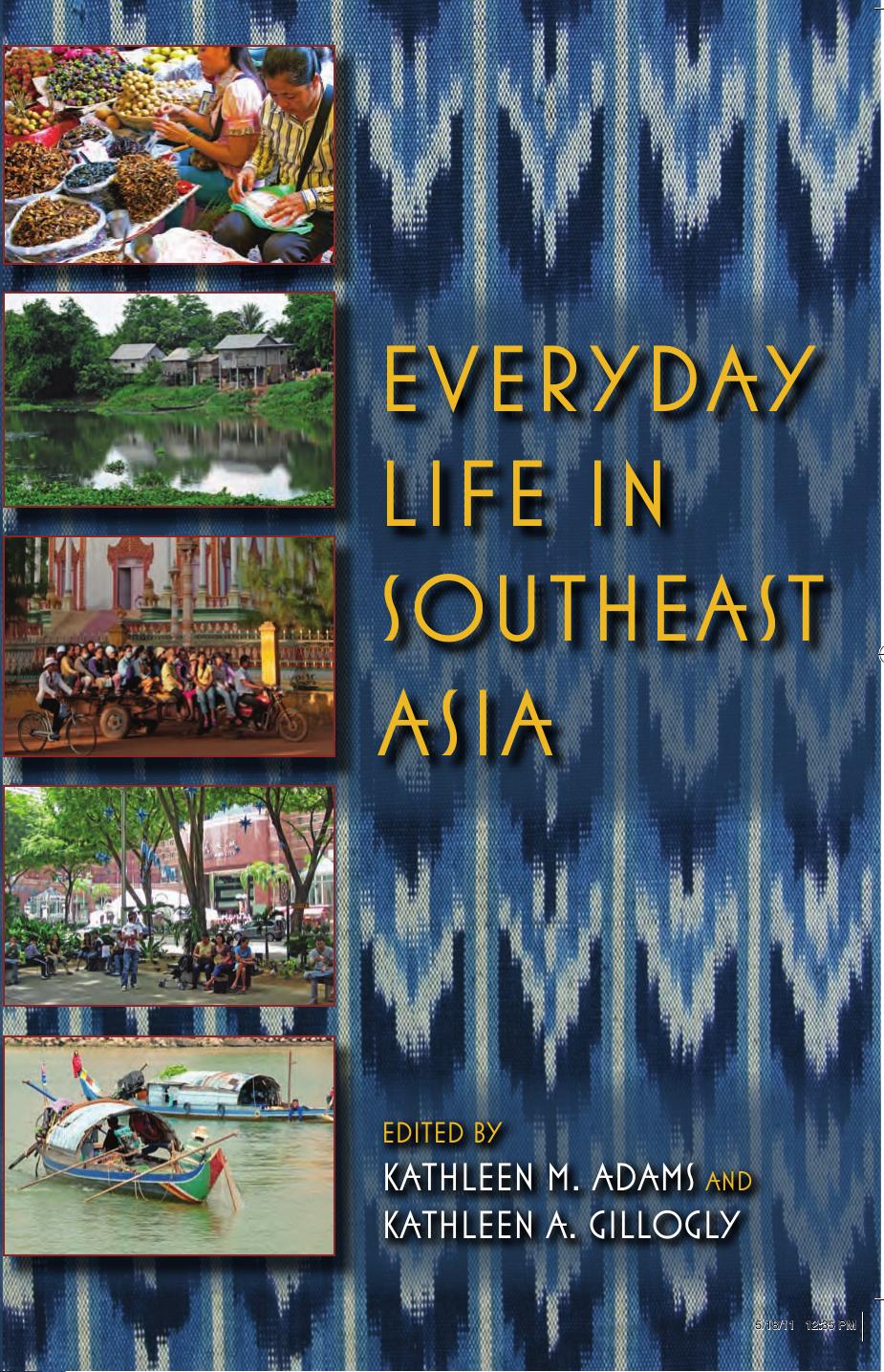 Everyday Life in Southeast Asia by Gillogly Kathleen. Adams Kathleen M
