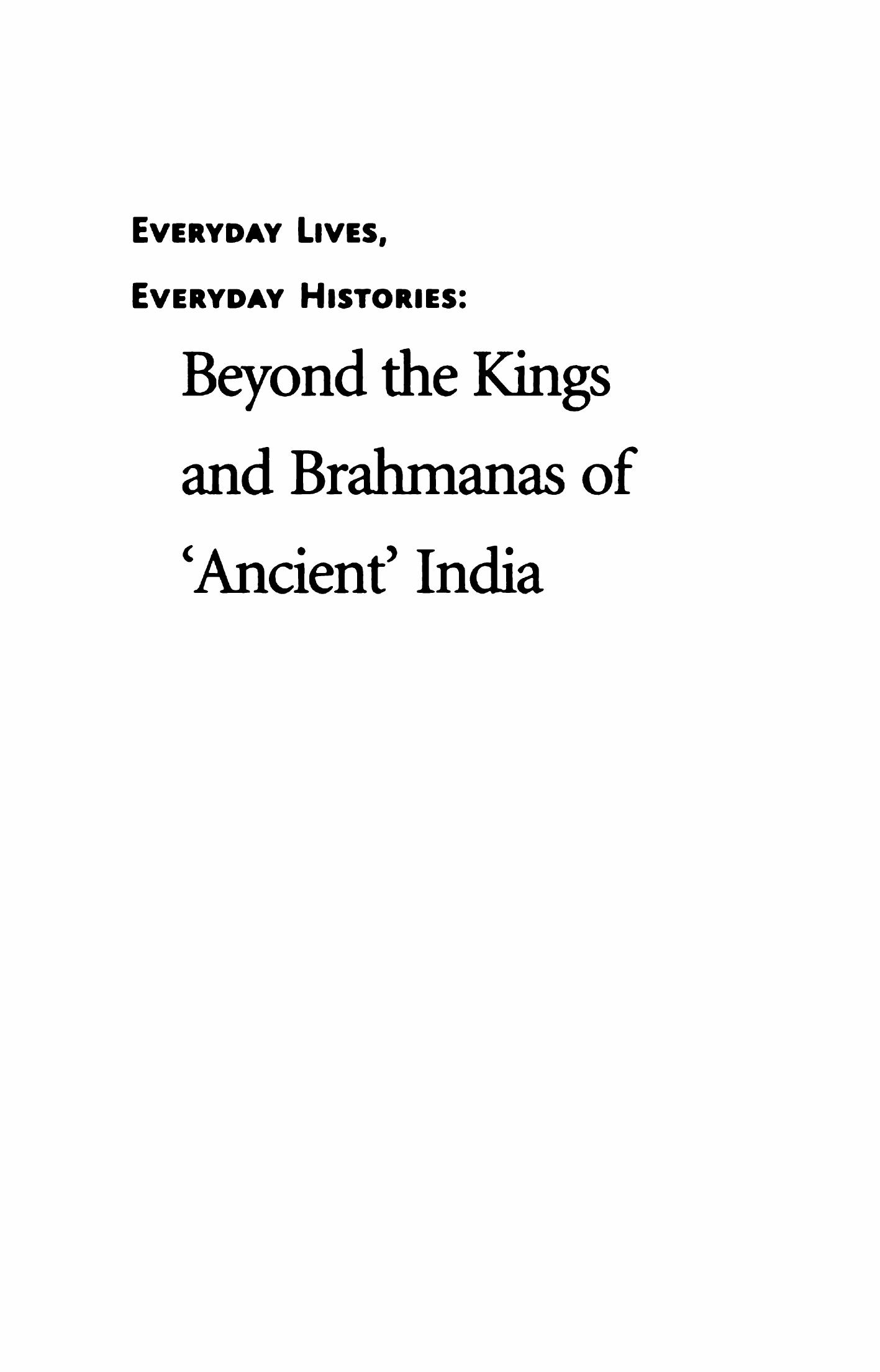 Everyday Lives, Everyday Histories - Beyond the Kings and Brahmanas of 'Ancient' India by Uma Chakravarti