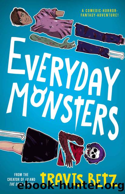 Everyday Monsters by Betz Travis