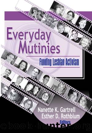 Everyday Mutinies: Funding Lesbian Activism by Esther D. Rothblum & Nanette Gartrell
