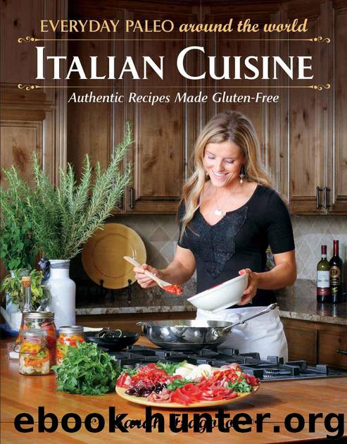 Everyday Paleo Around the World: Italian Cuisine: Authentic Recipes Made Gluten-Free by Fragoso Sarah