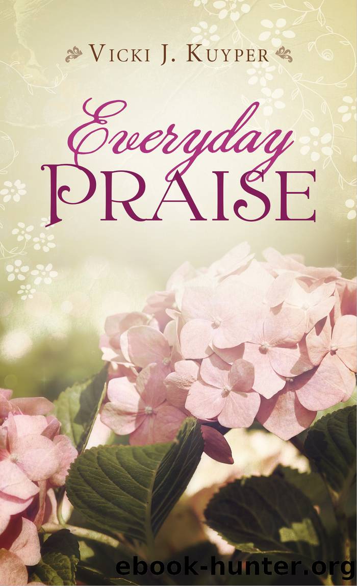 Everyday Praise by Vicki J. Kuyper