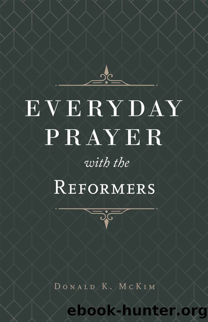 Everyday Prayer with the Reformers by Donald K. McKim