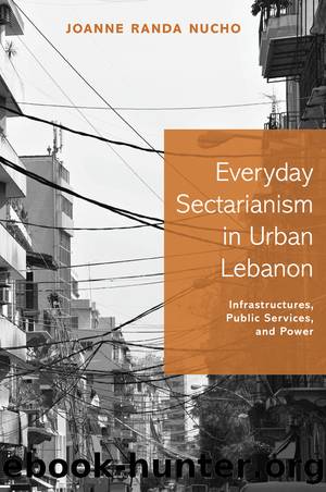 Everyday Sectarianism in Urban Lebanon by Nucho Joanne Randa