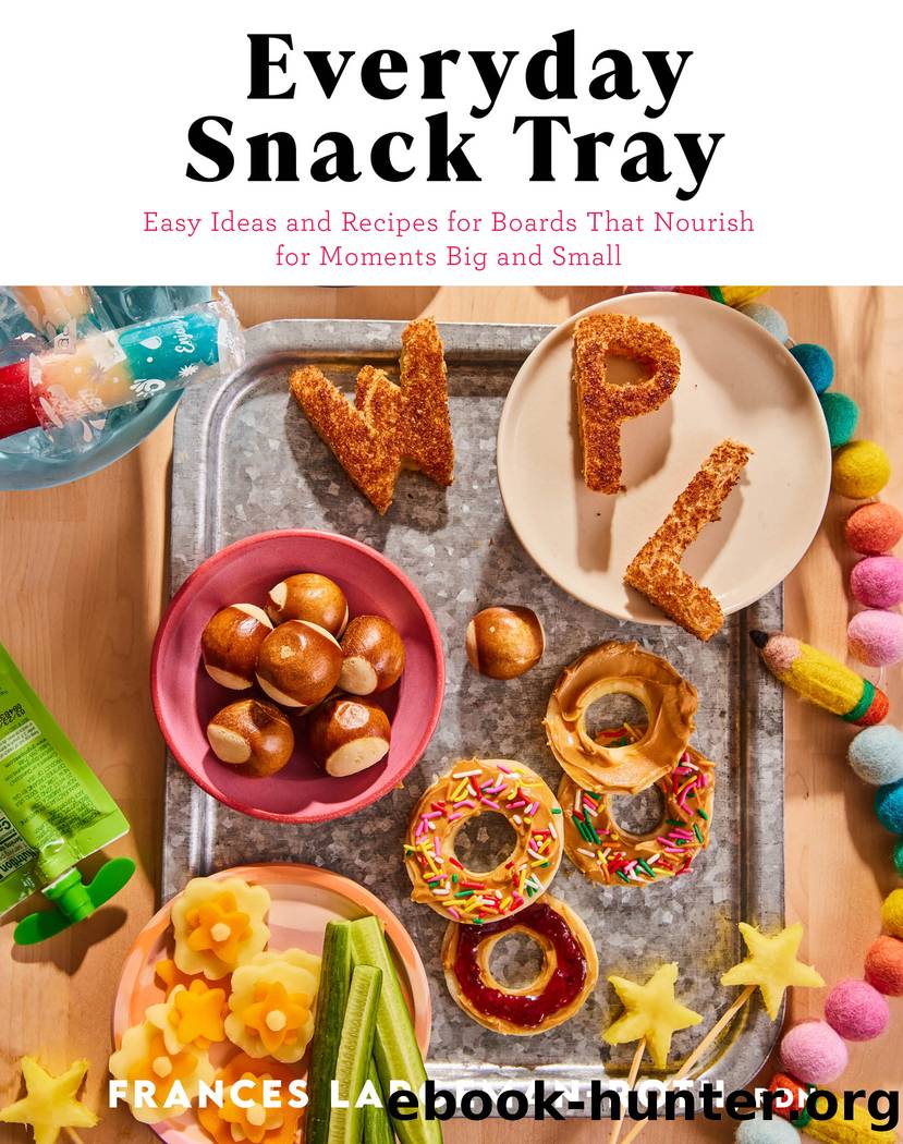 Everyday Snack Tray by Frances Largeman-Roth RDN
