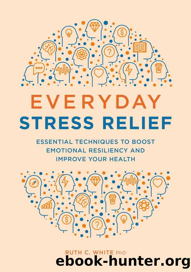 Everyday Stress Relief by Ruth C. White PhD