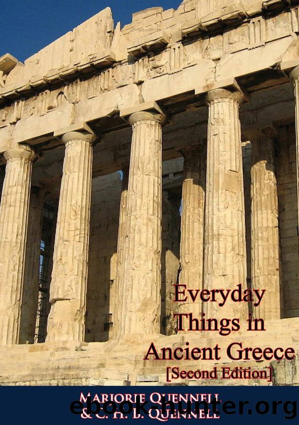 Everyday Things in Ancient Greece [Second Edition] by Quennell Marjorie;Freeman Kathleen;Quennell C. H. B.;